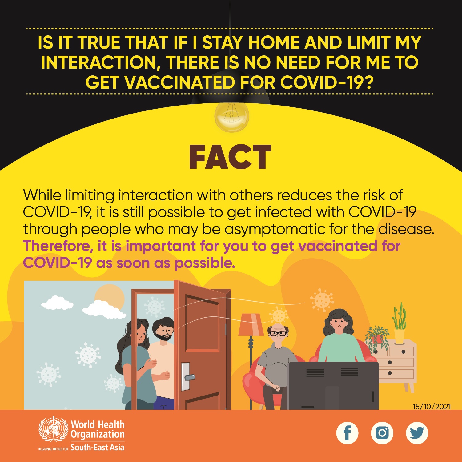 Is it true that if I stay home and limit my interaction, there is no need for me to get vaccinated for COVID-19? Limiting interaction